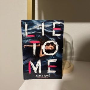 Lie to Me
Book by Kaitlin Ward